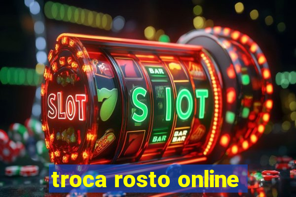 troca rosto online